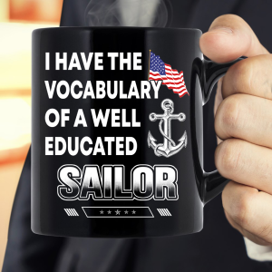 I Have The Vocabulary Of A Well Educated Sailor Mug