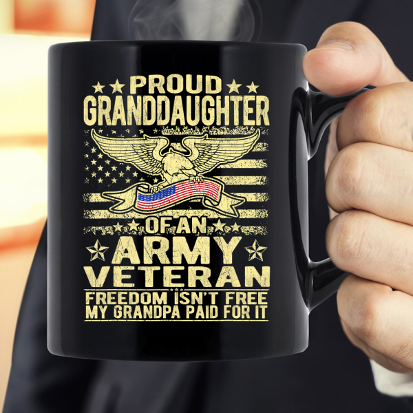 Proud Granddaughter Of Army Veteran Gift Freedom Isn't Free Mug