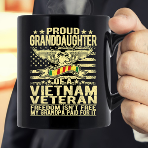 Proud Granddaughter Of Vietnam Veteran - Freedom Isn't Free Mug