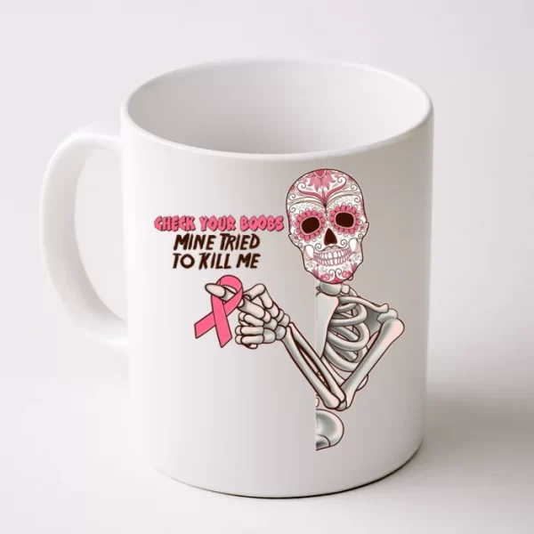 Funny Halloween Check Your Boobs Mine Tired To Kill Me Breast Cancer Awareness Coffee Mug