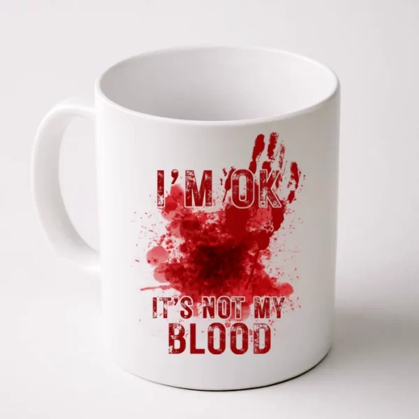 Im Ok Its Not My Blood Funny Halloween Zombie Coffee Mug