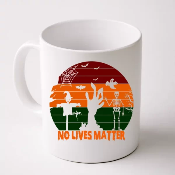 No Lives Matter Funny Halloween Coffee Mug