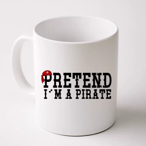 Pretend I'M A Pirate Funny Halloween Costume Coffee Mug