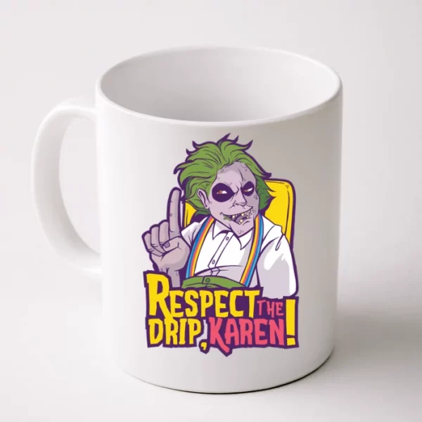 Respect The Drip Karen Halloween Coffee Mug