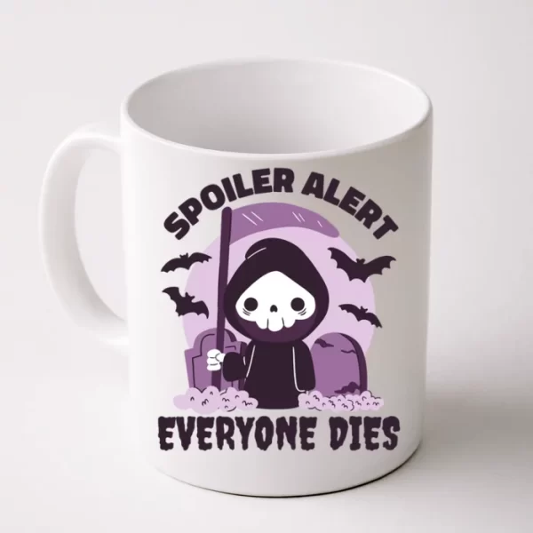 Spoiler Alert Everyone Dies Reaper Halloween Coffee Mug