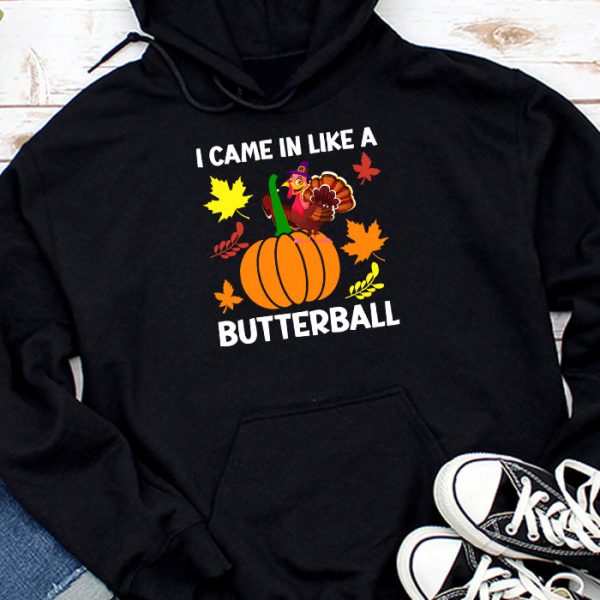 Came In Like A Butterball Funny Thanksgiving Men Women Kids Hoodie TH878