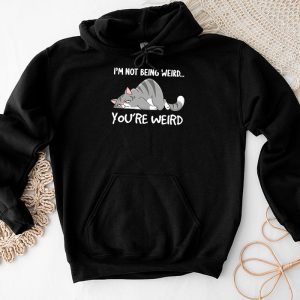 Funny Cat Meme I'm Not Being Weird You're Weird Cat Dad Mom Hoodie