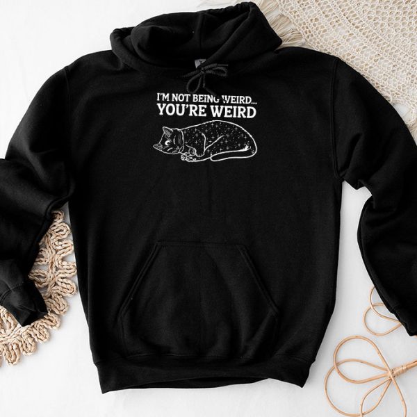 Funny Cat Meme I'm Not Being Weird You're Weird Cat Dad Mom Hoodie