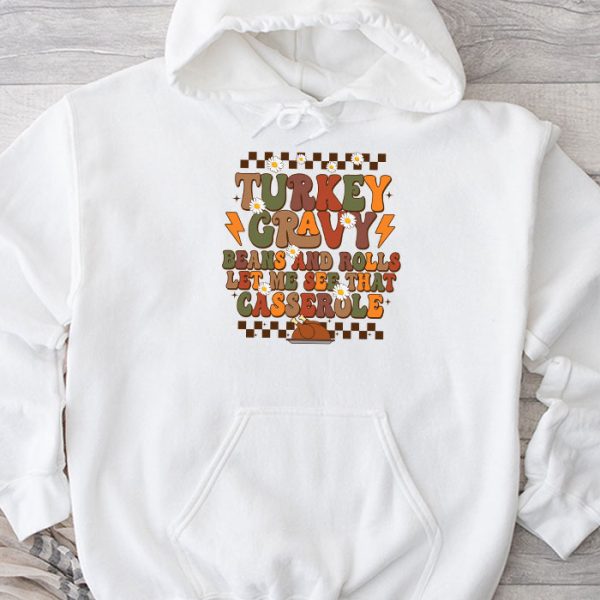 Gravy Beans And Rolls Let Me Cute Turkey Thanksgiving Funny Hoodie TH857