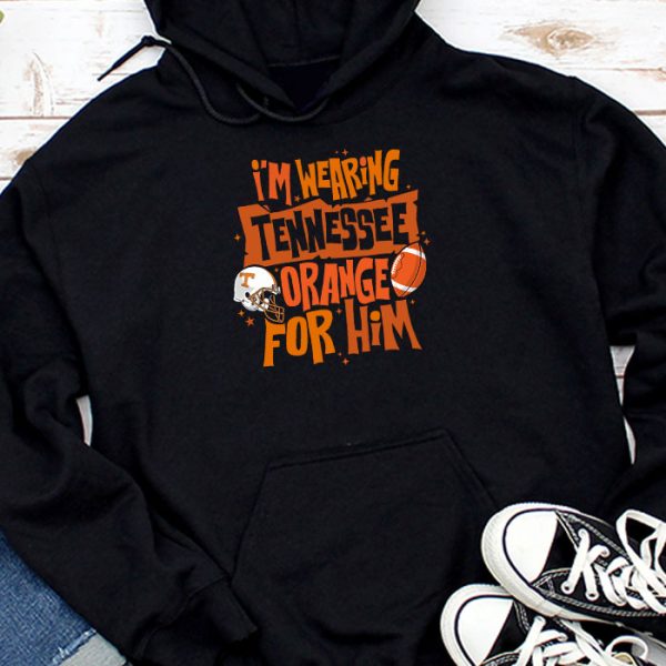 I'm Wearing Tennessee Orange For Him Tennessee Football Hoodie TH766