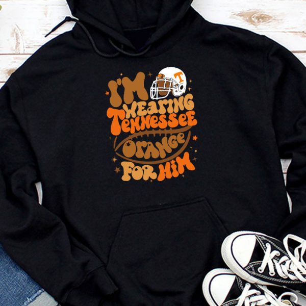 I'm Wearing Tennessee Orange For Him Tennessee Football Hoodie TH768