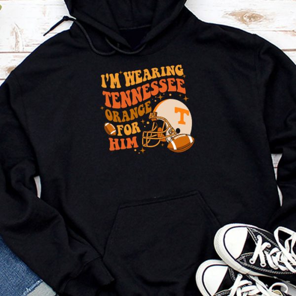 I'm Wearing Tennessee Orange For Him Tennessee Football Hoodie TH769