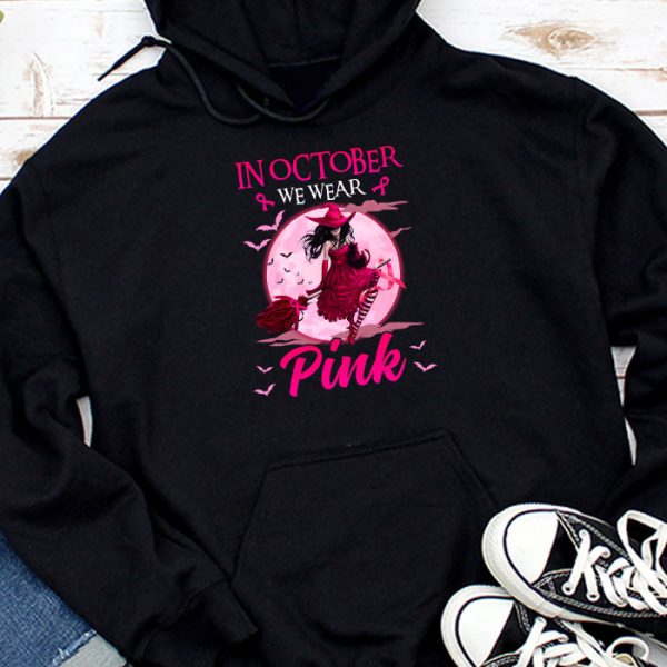 In October We Wear Pink Ribbon Witch Halloween Breast Cancer Hoodie TH661