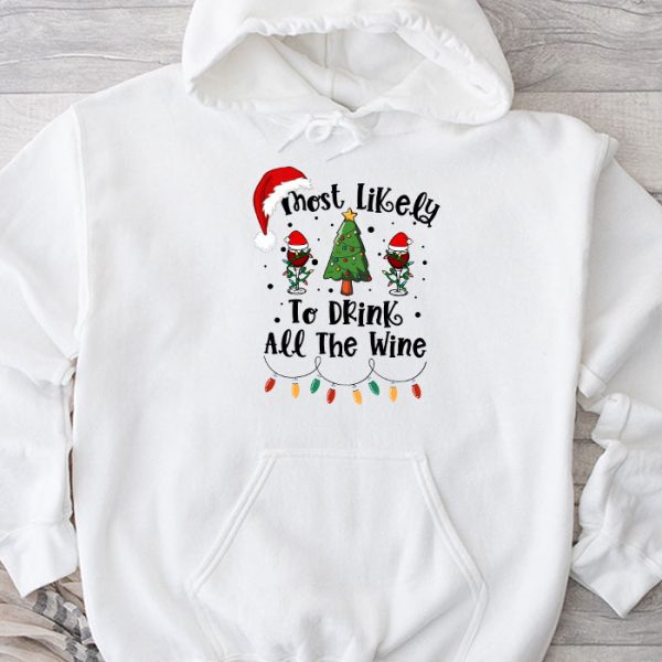 Most Likely To Drink All The Wine Family Matching Christmas Hoodie TH922