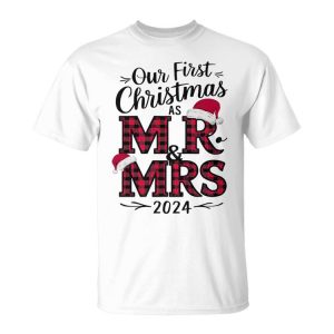 Couple Wife Husband Xmas Our First Christmas As Mr Mrs 2024 Unisex T-Shirt