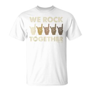 We Rock Together Sign Language Unisex T-Shirt