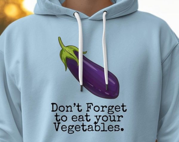 Eggplant Dont Forget To Eat Your Vegetables Unisex Hoodie UH1142