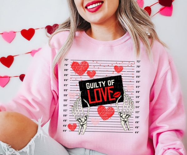 Funny Valentines Day Sweatshirt Valentine's Sweatshirt Funny Vday Guilty Of Love Sweatshirt Valentines Day Gift For Her  Sweatshirt VLT1031