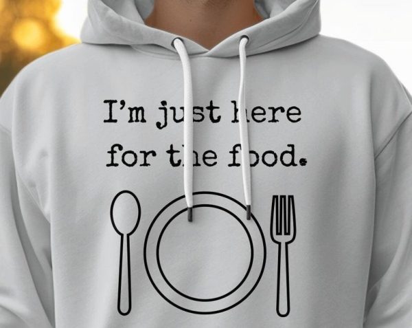 Im Just Here For The Food Unisex Hoodie UH1025