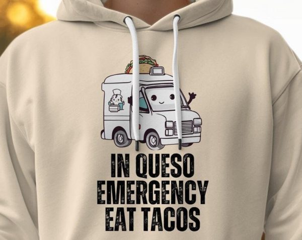 In Queso Emergency Eat Tacos Unisex Hoodie UH1128