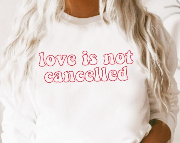 Love Is Not Cancelled Sweatshirt Retro Valentine's Crewneck Women Galentines Gift VLT1095