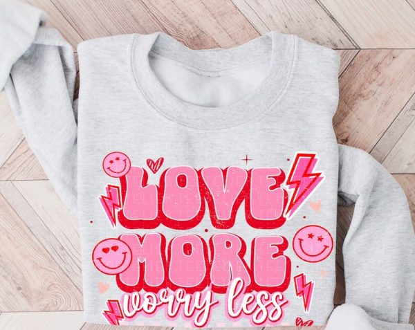 Love More Worry Less Sweatshirt Valentines Day Sweatshirt Cute Retro Vday True Love Sweatshirt Girl Power Cute Valentines Day Gift For Her VLT1014