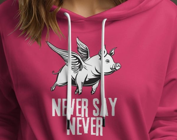 Pig Never Say Never Unisex Hoodie UH1041