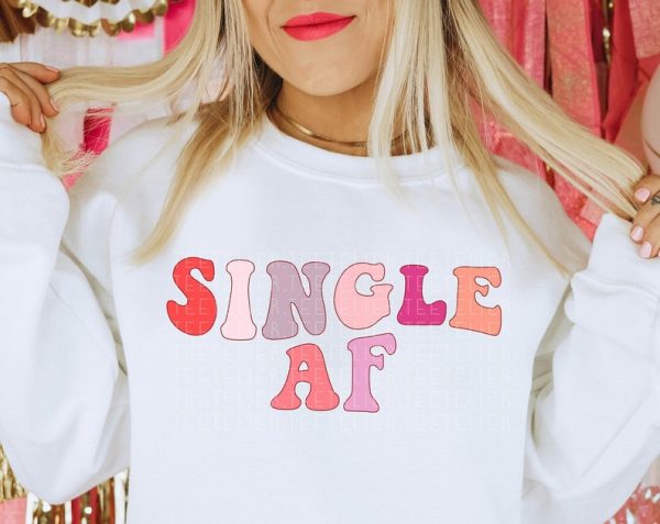 Single AF Sweatshirt Valentines Day Sweatshirt Retro Valentines Day Shirt V-Day Gift Galentines Day Gift For BFF Gift For Her VLT1013