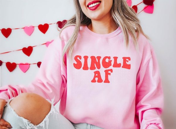 Single AF Sweatshirt Valentines Day Sweatshirt Retro Valentines Day Shirt V-Day Gift Galentines Day Gift For BFF Gift For Her VLT1033