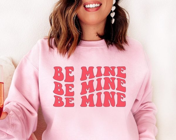 Valentine Sweatshirt Be Mine Valentines Shirts for Women Cute Retro Valentine's Women Shirt Gift For Her Wife GF Galentines Gift  VLT1030