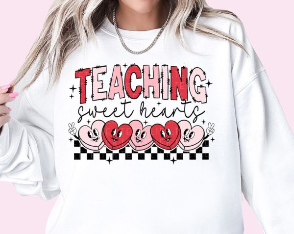 Valentines Day Teacher Sweatshirt Teaching Sweethearts Teacher Valentines Sweatshirt Valentines Day Gift For Teachers Vday Gift From Student VLT1066