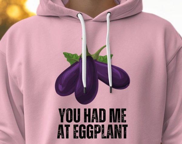 You Had Me At Eggplant Unisex Hoodie UH1162